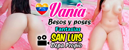 kine vania con video venezolana peladita EN SAN LUIS