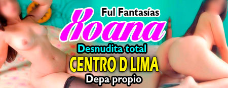 puta xoana desnudita centro de lima